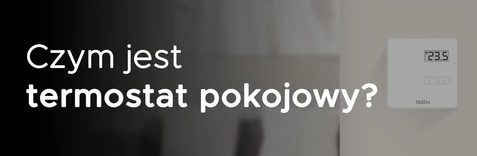 Czym jest termostat pokojowy i do czego służy