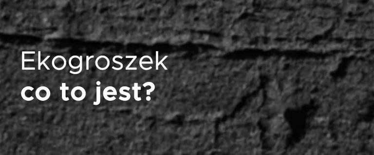 Co to jest ekogroszek do pieców centralnego ogrzewania