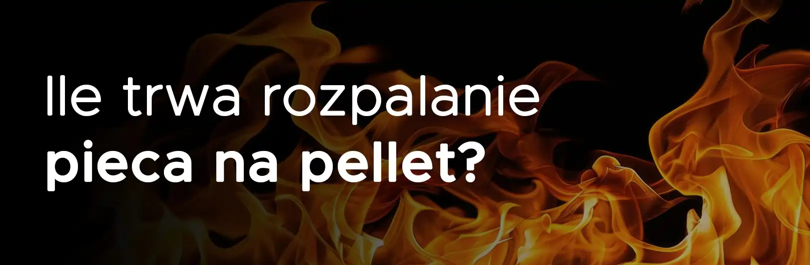 Ile trwa rozpalanie pieca na pellet 5 klasy
