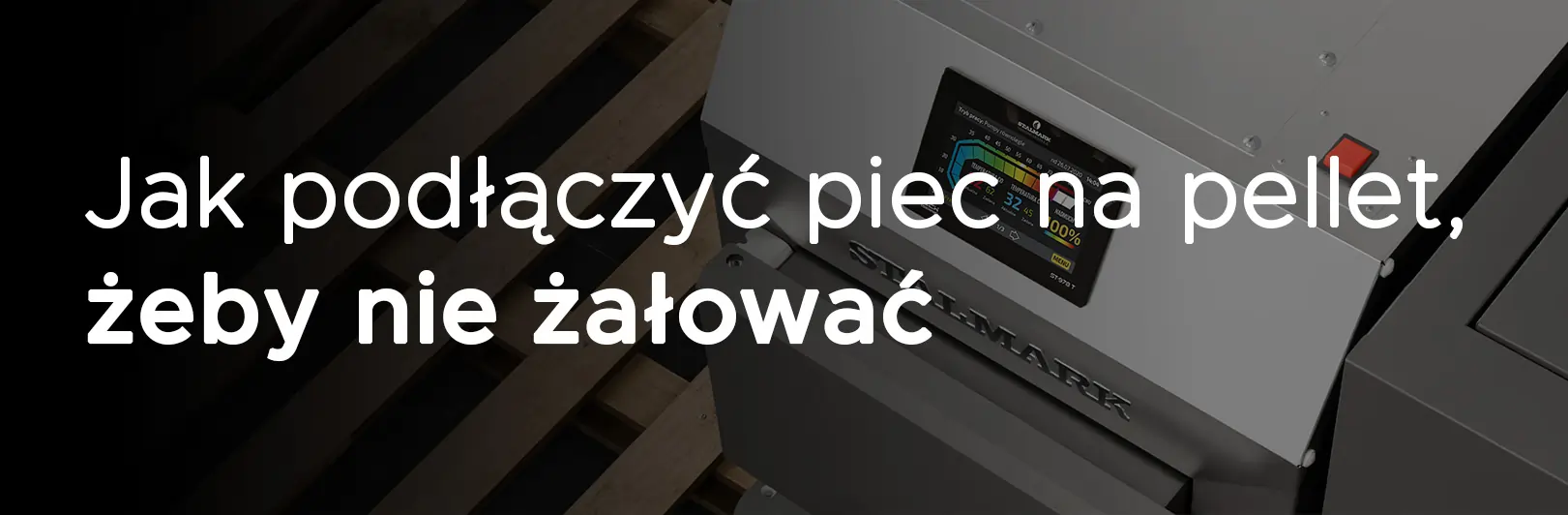 Jak podłączyć kocioł na pellet, aby nie żałować