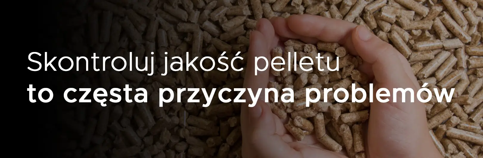 Skontroluj jakość pelletu aby uniknąć awarii pieca centralnego ogrzewania na pellet