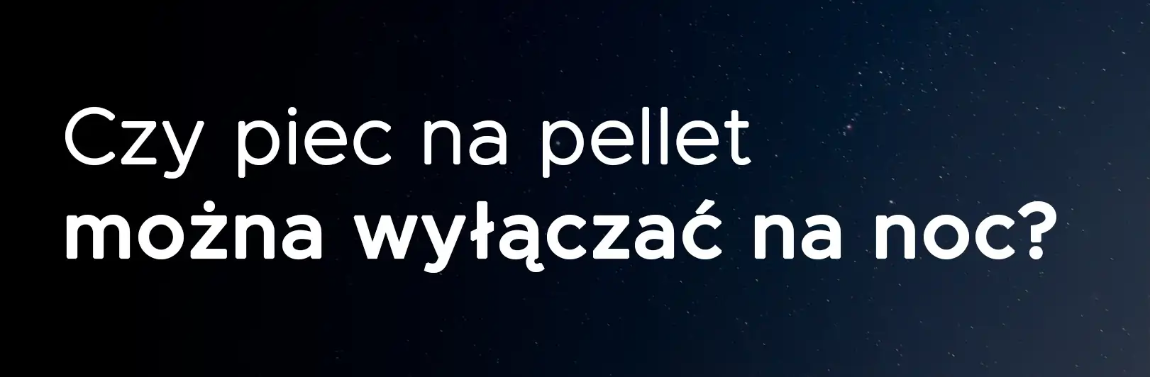 Czy można wyłączyć piec na pellet z podajnikiem 5 klasy na noc