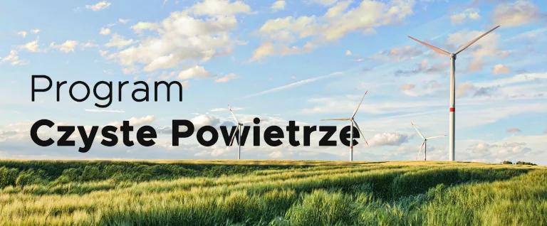 program czyste powietrze dofinansowujący wymianę starych kotłów i pieców