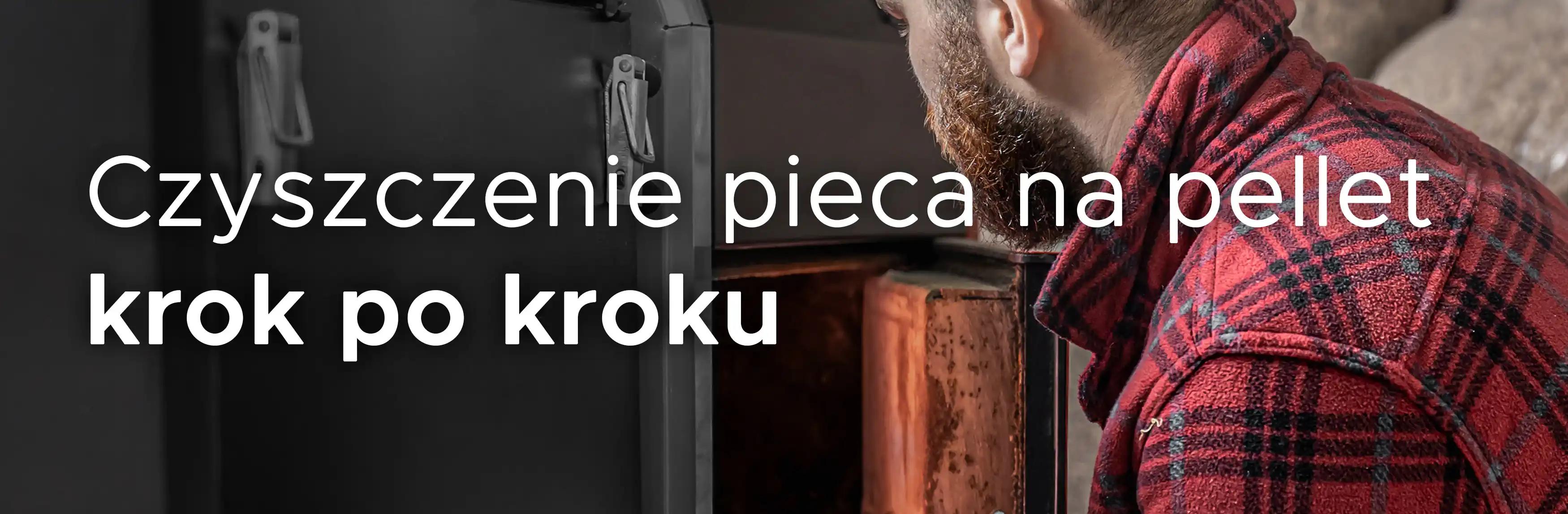 Jak wyczyścić piec na pellet krok po kroku