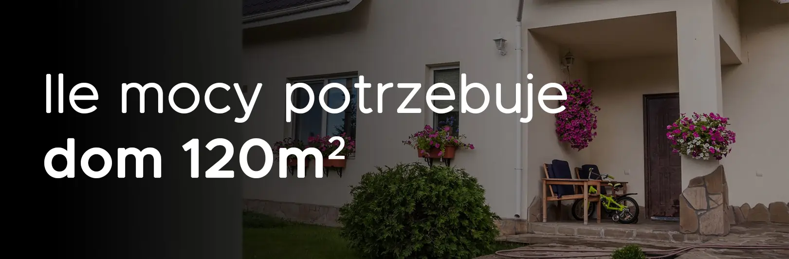 Ile mocy potrzebuje piec centralnego ogrzewania na pellet na dofinansowanie do ogrzania domu o powierzchni 120m2