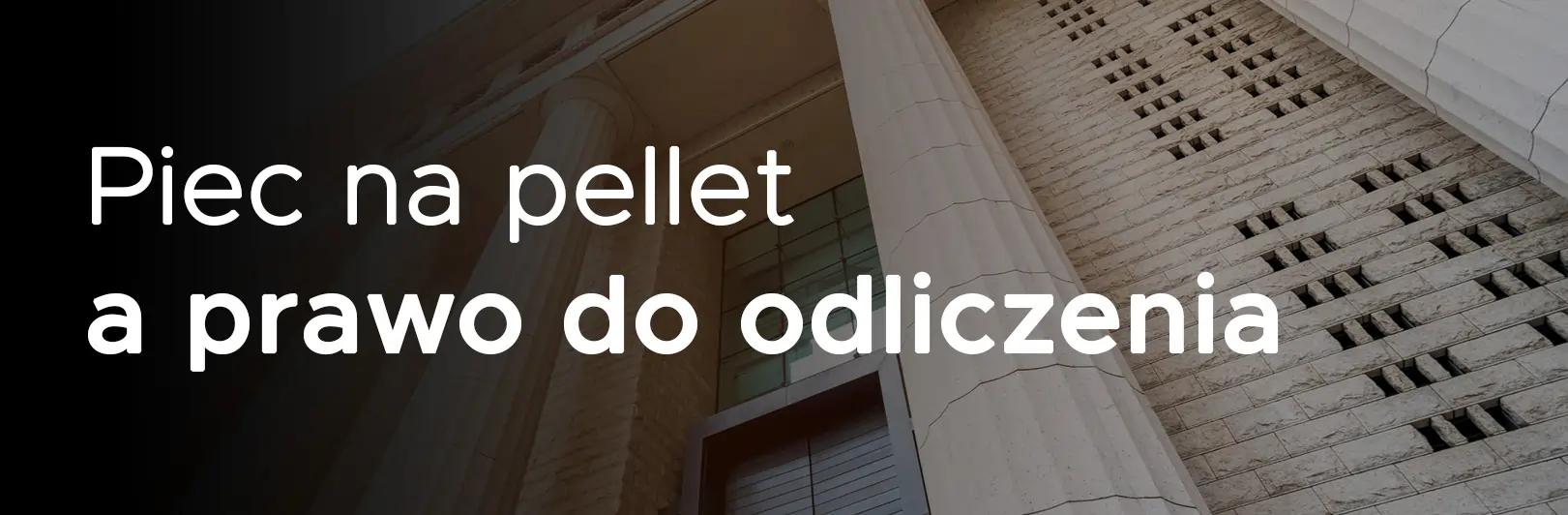 Ważne prawa do odliczania nowoczesnego pieca na pellet z dużym zasobnikiem od podatku