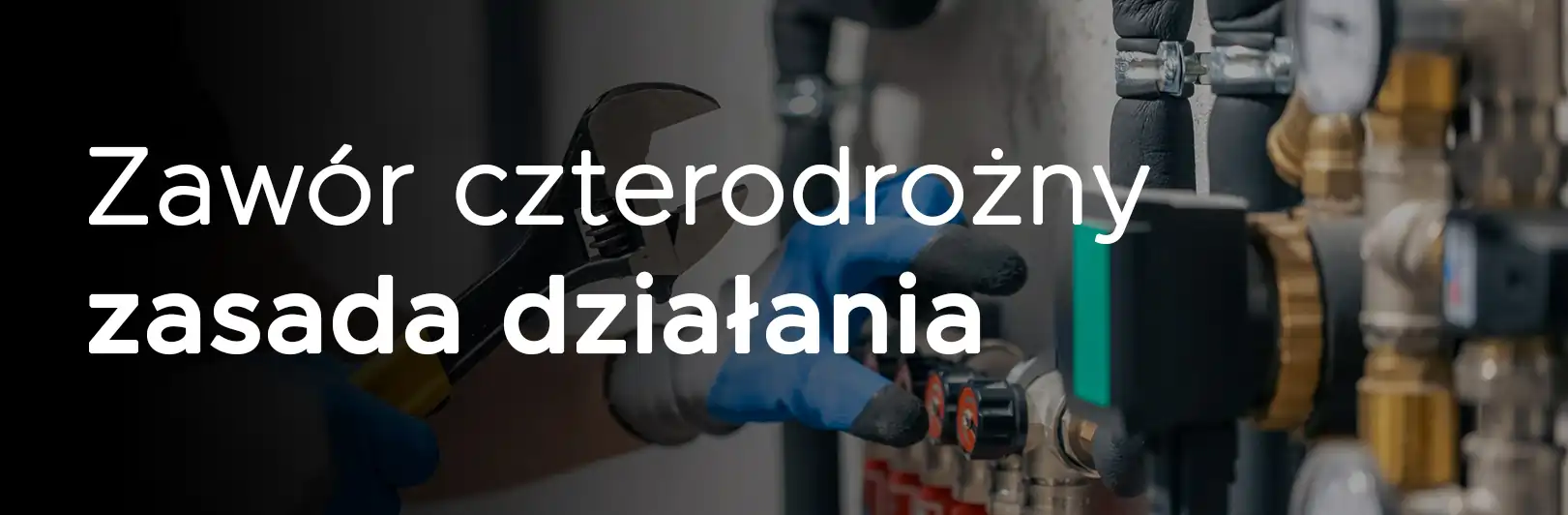 Zasada działania zaworu czterodrożnego i w czym pomaga Twojej instalacji centralnego ogrzewania na pellet
